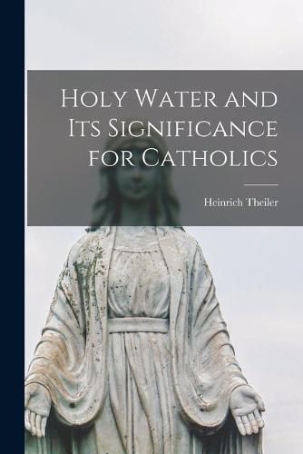 Holy Water and Its Significance for Catholics