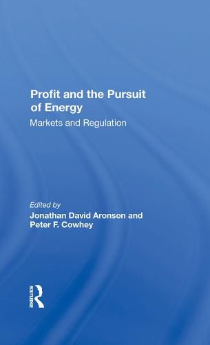 Cover image for Profit and the Pursuit of Energy: Markets and Regulation