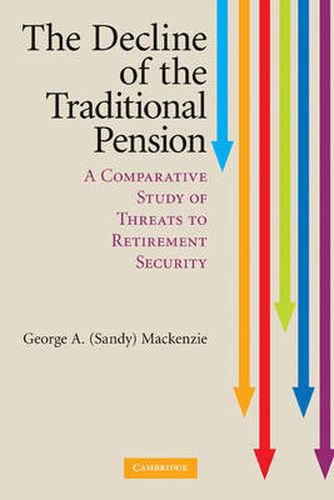 Cover image for The Decline of the Traditional Pension: A Comparative Study of Threats to Retirement Security