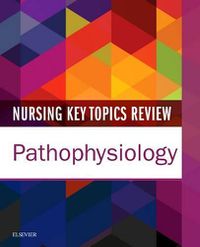 Cover image for Nursing Key Topics Review: Pathophysiology