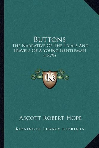 Buttons: The Narrative of the Trials and Travels of a Young Gentleman (1879)