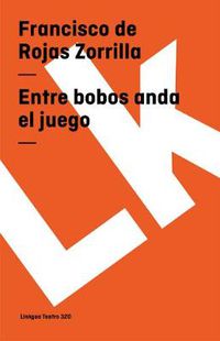 Cover image for Entre Bobos Anda El Juego