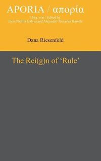 Cover image for The Rei(g)n of 'Rule