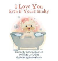 Cover image for I Love You Even If You're Stinky