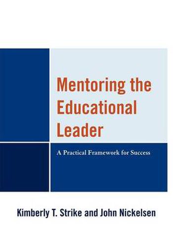 Cover image for Mentoring the Educational Leader: A Practical Framework for Success