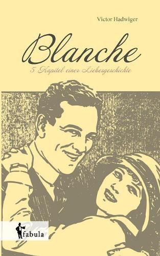 Cover image for Blanche: Funf Kapitel einer Liebesgeschichte