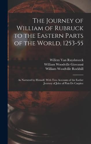 The Journey of William of Rubruck to the Eastern Parts of the World, 1253-55