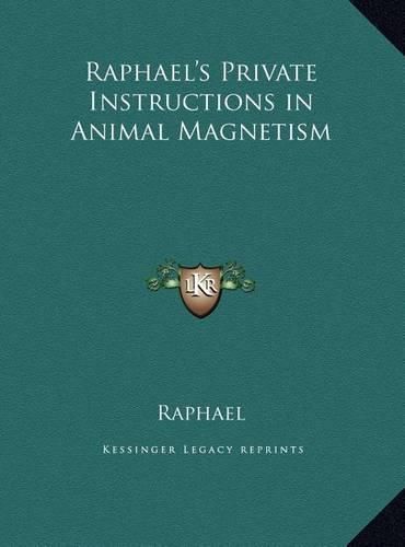 Cover image for Raphael's Private Instructions in Animal Magnetism