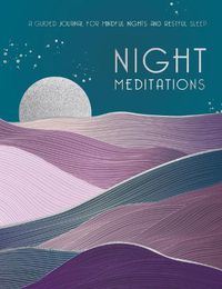 Cover image for Night Meditations: A Guided Journal for Mindful Nights and Restful Sleep