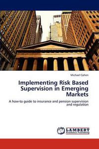 Cover image for Implementing Risk Based Supervision in Emerging Markets