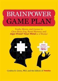 Cover image for Brainpower Game Plan: Sharpen Your Memory, Improve Your Concentration, and Age-Proof Your Mind in Just 4 Weeks