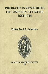 Cover image for Probate Inventories of Lincoln Citizens, 1661-1714