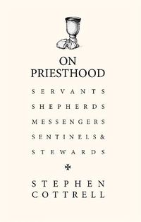 Cover image for On Priesthood: Servants, Shepherds, Messengers, Sentinels and Stewards