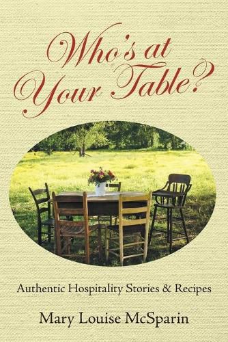 Cover image for Who's at Your Table?: Authentic Hospitality Stories & Recipes