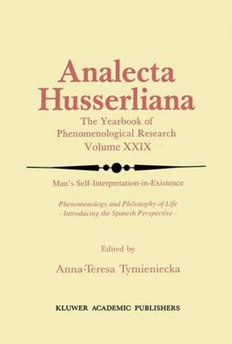 Cover image for Man's Self-Interpretation-in-Existence: Phenomenology and Philosophy of Life Introducing the Spanish Perspective