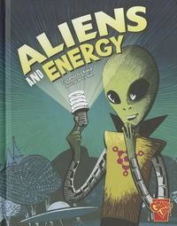 Cover image for Aliens and Energy (Monster Science)