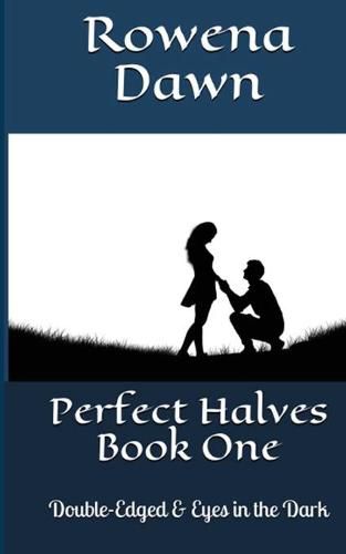 Cover image for Perfect Halves Book One: Double-Edged & Eyes in the Dark