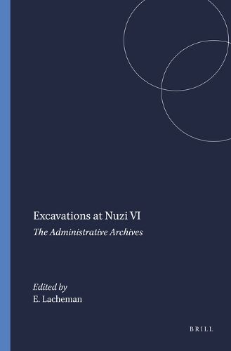 Cover image for Excavations at Nuzi VI: The Administrative Archives