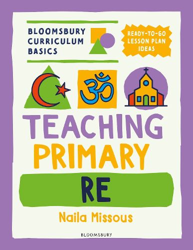 Cover image for Bloomsbury Curriculum Basics: Teaching Primary RE