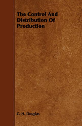 Cover image for The Control And Distribution Of Production