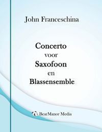 Cover image for Concerto voor Saxofoon en Blassensemble