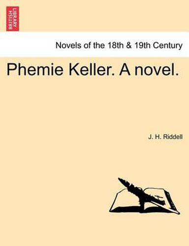 Cover image for Phemie Keller. a Novel. Vol. III