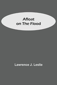 Cover image for Afloat on the Flood