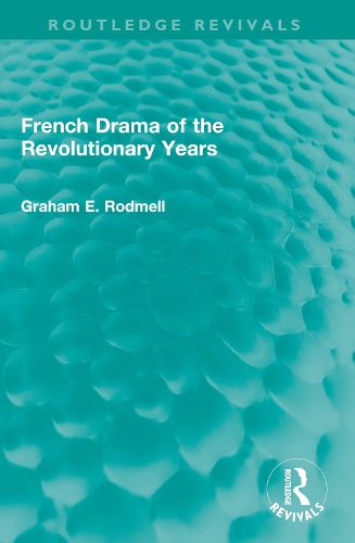 Cover image for French Drama of the Revolutionary Years