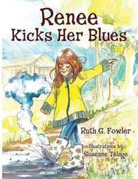 Cover image for Renee Kicks Her Blues: (And So Can You)