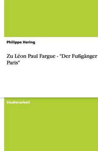 Zu Leon Paul Fargue - Der Fussganger von Paris