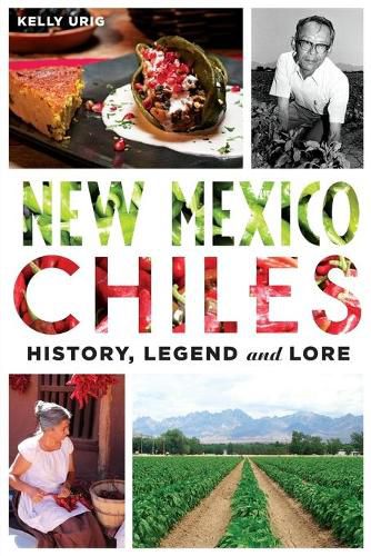 New Mexico Chiles: History, Legend and Lore