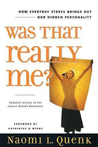 Cover image for Was That Really Me?: How Everyday Stress Brings Out Our Hidden Personality