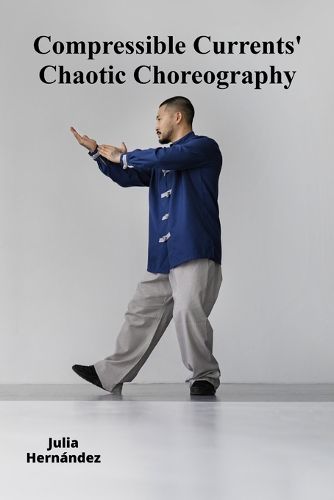 Cover image for Compressible Currents' Chaotic Choreography