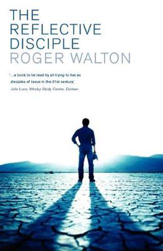 Cover image for The Reflective Disciple: Learning to Live as faithful followers of Jesus in the twenty-first century