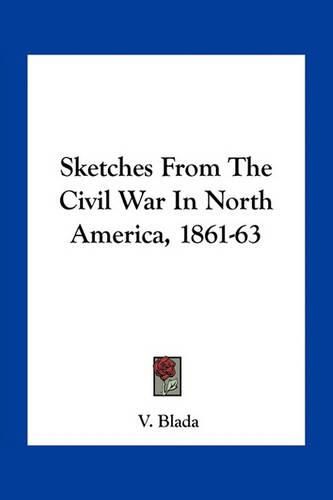 Cover image for Sketches from the Civil War in North America, 1861-63