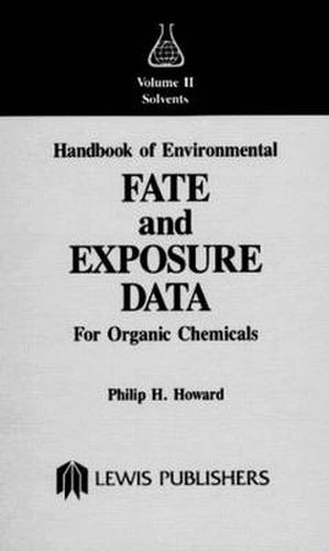 Cover image for Handbook of Environmental Fate and Exposure Data For Organic Chemicals, Volume II