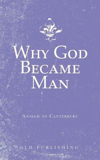 Cover image for Why God Became Man