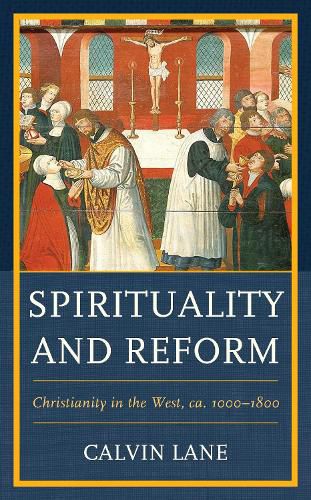 Cover image for Spirituality and Reform: Christianity in the West, ca. 1000-1800