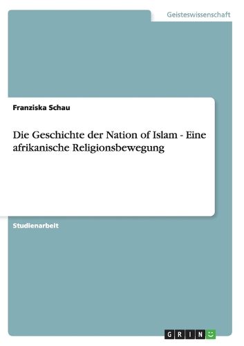 Cover image for Die Geschichte der Nation of Islam - Eine afrikanische Religionsbewegung