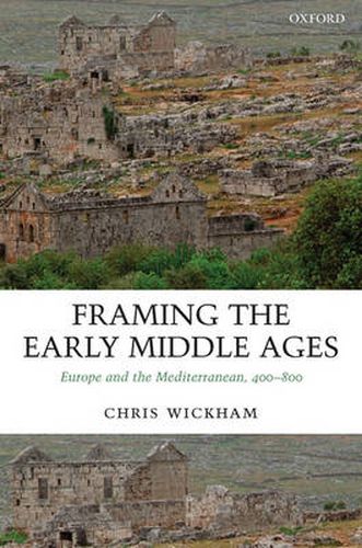 Framing the Early Middle Ages: Europe and the Mediterranean, 400-800