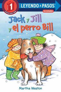 Cover image for Jack y Jill y el gran perro Bill (Jack and Jill and Big Dog Bill Spanish Edition)