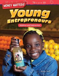 Cover image for Money Matters: Young Entrepreneurs: Addition and Subtraction