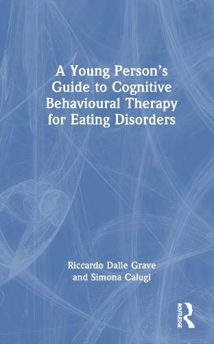 Cover image for A Young Person's Guide to Cognitive Behavioural Therapy for Eating Disorders