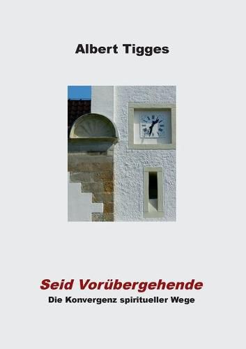 Cover image for Seid Vorubergehende: Die Konvergenz spiritueller Wege