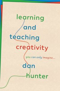 Cover image for Learning and Teaching Creativity