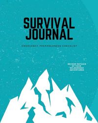Cover image for Survival Journal: Preppers, Camping, Hiking, Hunting, Adventure, Emergency Preparedness Checklist, Survival Logbook & Record Book