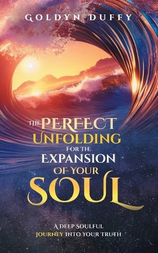 Cover image for The Perfect Unfolding For The Expansion Of Your Soul