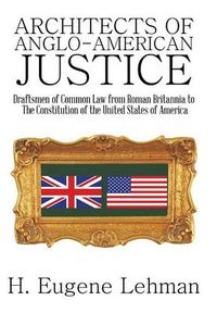 Cover image for Architects of Anglo-American Justice