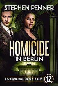 Cover image for Homicide in Berlin: David Brunelle Legal Thriller #12