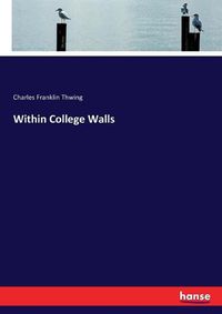 Cover image for Within College Walls